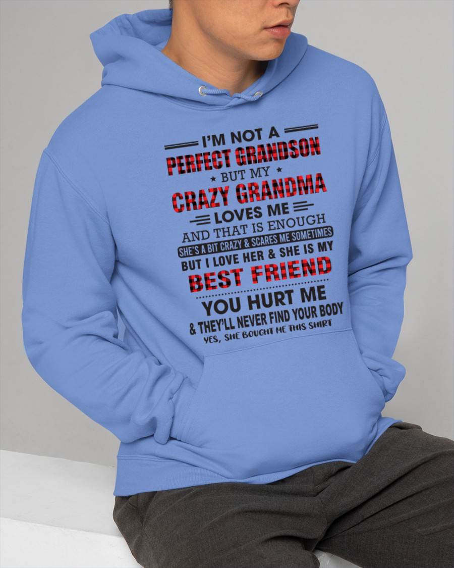 I’M NOT A PERFECT GRANDSON BUT MY CRAZY GRANDMA LOVES ME AND THAT IS ENOUGH - FROM GRANDMA - LUAN00 (SKU10-167-00)