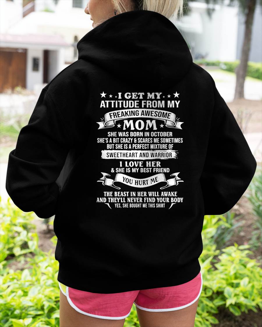 OCTOBER - I GET MY ATTITUDE FROM MY FREAKING AWESOME MOM - PERFECT GIFT FROM MOM - LUAN10 (SKU2607-337-10)