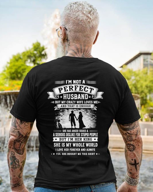 "I'M NOT A PERFECT HUSBAND BUT I HAVE A CRAZY WIFE - LOVE ME" –  T - SHIRT FROM WIFE – LUAN00 (SKU2606-343-00)