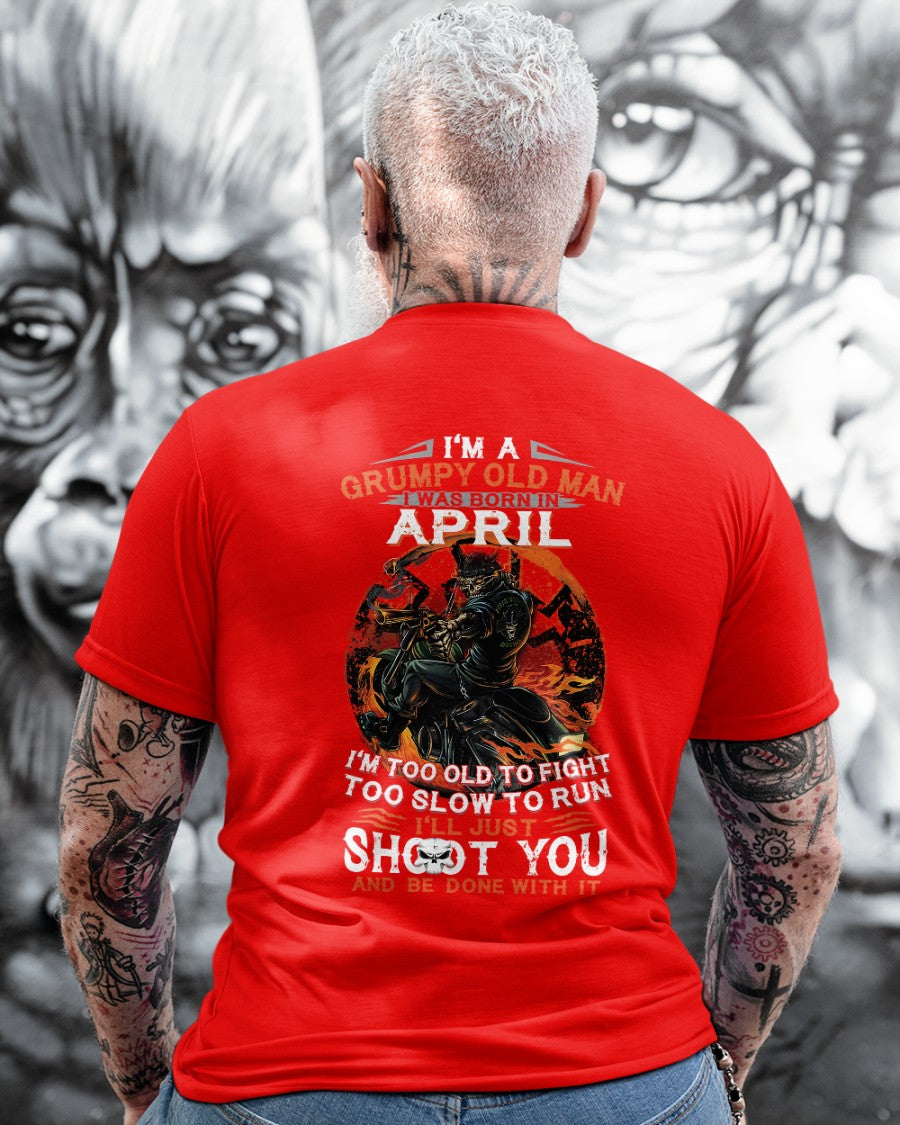 APRIL - GRUMPY OLD MAN T-SHIRT – FUNNY BIKER TEE - PERFECT GIFT FOR MEN - LUAN04 (SKU07-64-04)