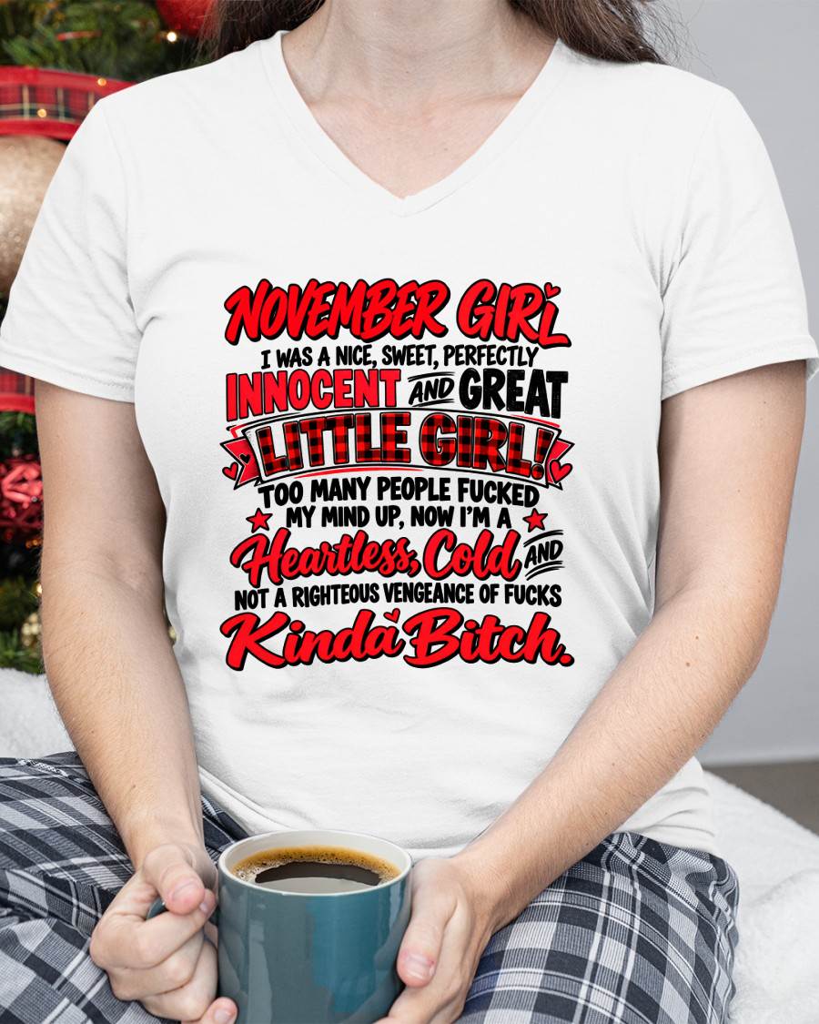 NOVEMBER GIRL - I WAS A NICE, SWEET & INNOCENT LITTLE GIRL - HEARTLESS, COLD & NO-FUCKS-GIVEN - T-SHIRT FOR WOMEN - LUAN11 (SKU2610-45-11)