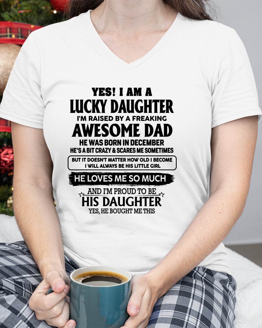 DECEMBER - LUCKY DAUGHTER RAISED BY A FREAKING AWESOME DAD - PERFECT GIFT FROM DAD - LUAN12 (SKU2608-308-12)