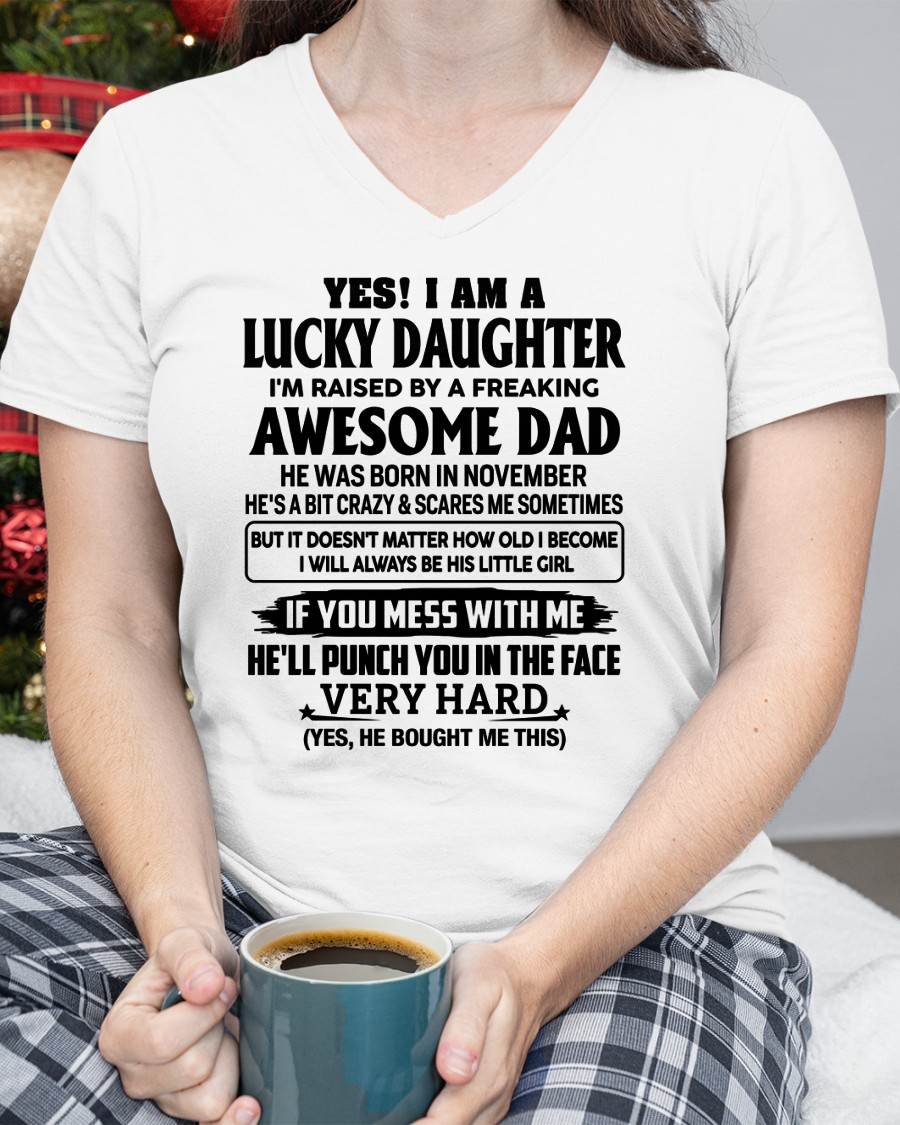 NOVEMBER - LUCKY DAUGHTER - RAISED BY A FREAKING AWESOME DAD - PERFECT GIFT FROM DAD TO DAUGHTER - LUAN11 (SKU2608-493-11)