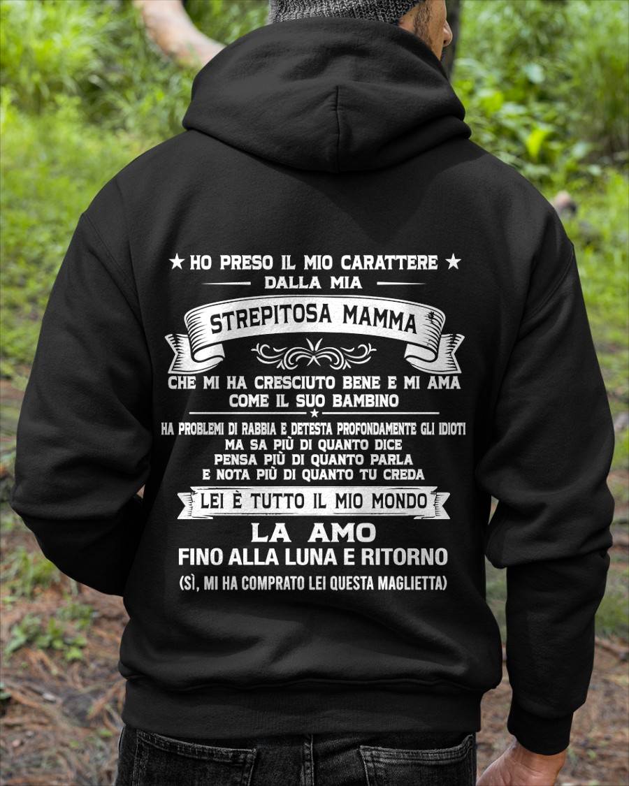 HO PRESO IL MIO CARATTERE DALLA MIA STREPITOSA MAMMA - GIFT SHIRT FROM MOM FOR SON - LUAN GER00 (SKU2606-138-00)