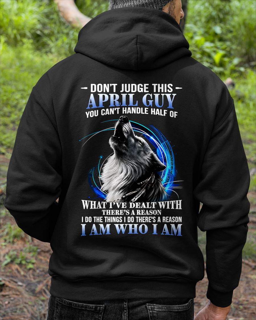 APRIL - DON'T JUDGE THIS GUY I AM WHO I AM - T-SHIRT FOR MEN - LUAN04 (SKU2608-93-04)