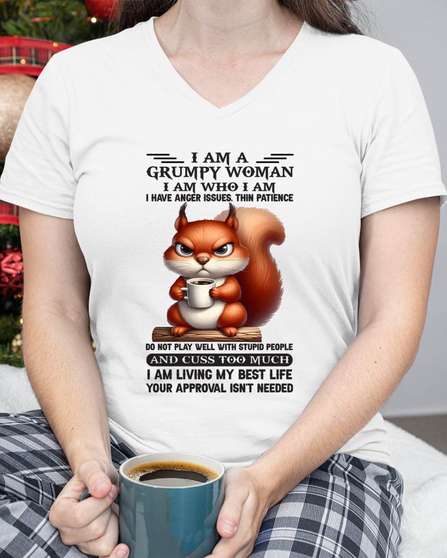 "I Am A Grumpy Woman - I Am Who I Am" – Beautiful T - Shirt For Women – LUAN00 (SKU09-07-00)