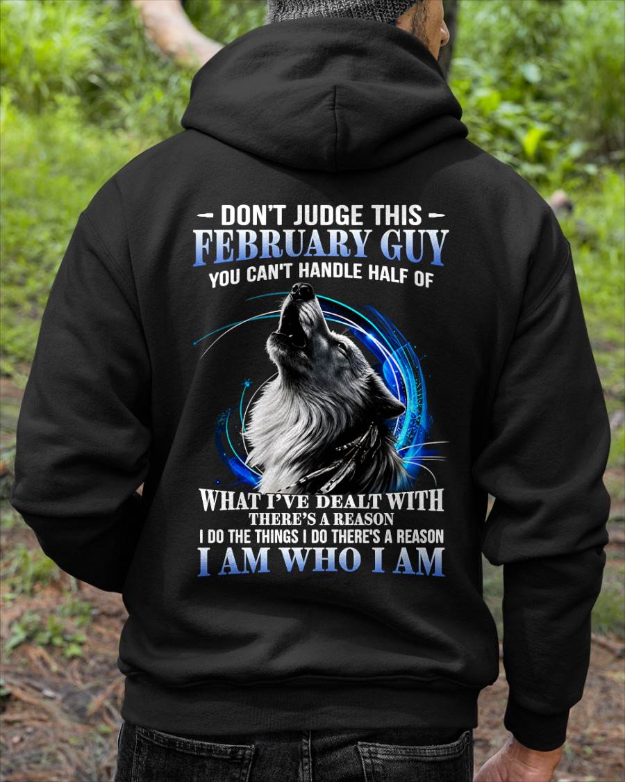 FEBRUARY - DON'T JUDGE THIS GUY I AM WHO I AM - T-SHIRT FOR MEN - LUAN02 (SKU2608-93-02)