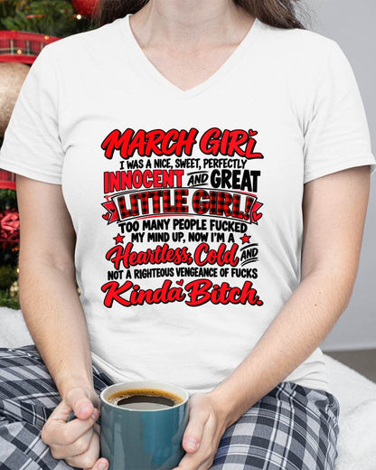 MARCH GIRL - I WAS A NICE, SWEET & INNOCENT LITTLE GIRL - HEARTLESS, COLD & NO-FUCKS-GIVEN - T-SHIRT FOR WOMEN - LUAN03 (SKU2610-45-03)