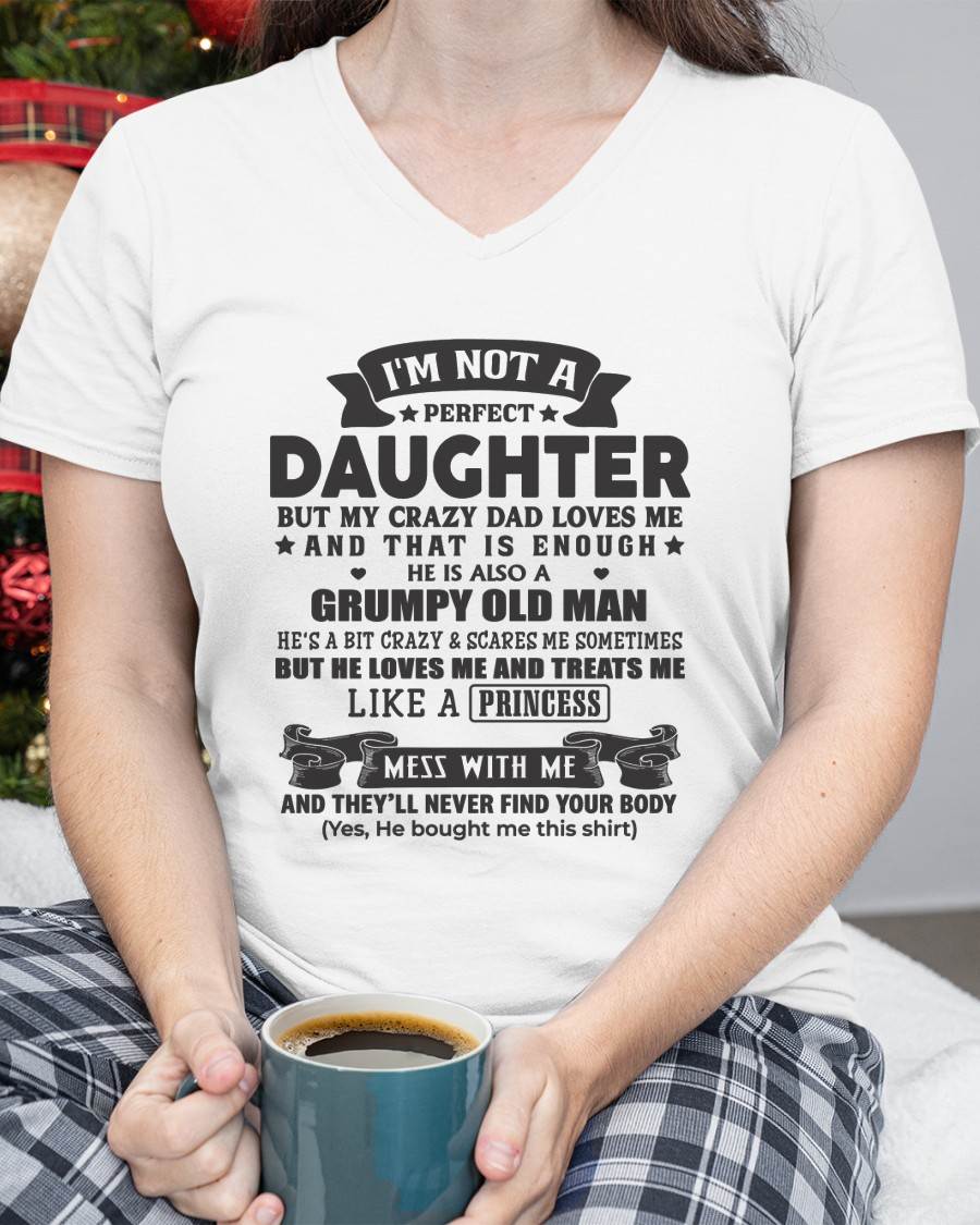 "I'M NOT PERFECT BUT I HAVE CRAZY DAD LOVES ME AND THAT'S ENOUGH" – SPECIAL GIFT FROM DAD – LUAN00 (SKU2606-290-00)