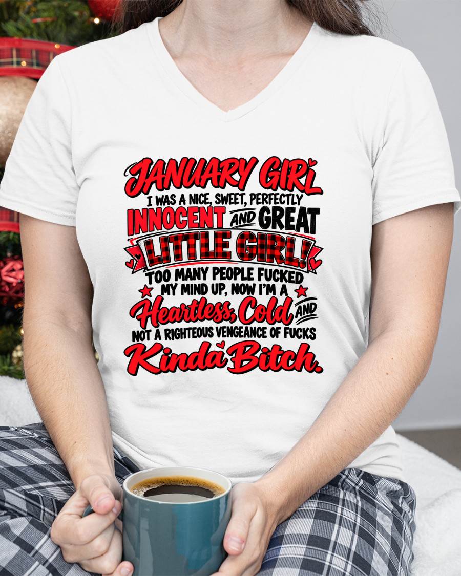 JANUARY GIRL - I WAS A NICE, SWEET & INNOCENT LITTLE GIRL - HEARTLESS, COLD & NO-FUCKS-GIVEN - T-SHIRT FOR WOMEN - LUAN01 (SKU2610-45-01)