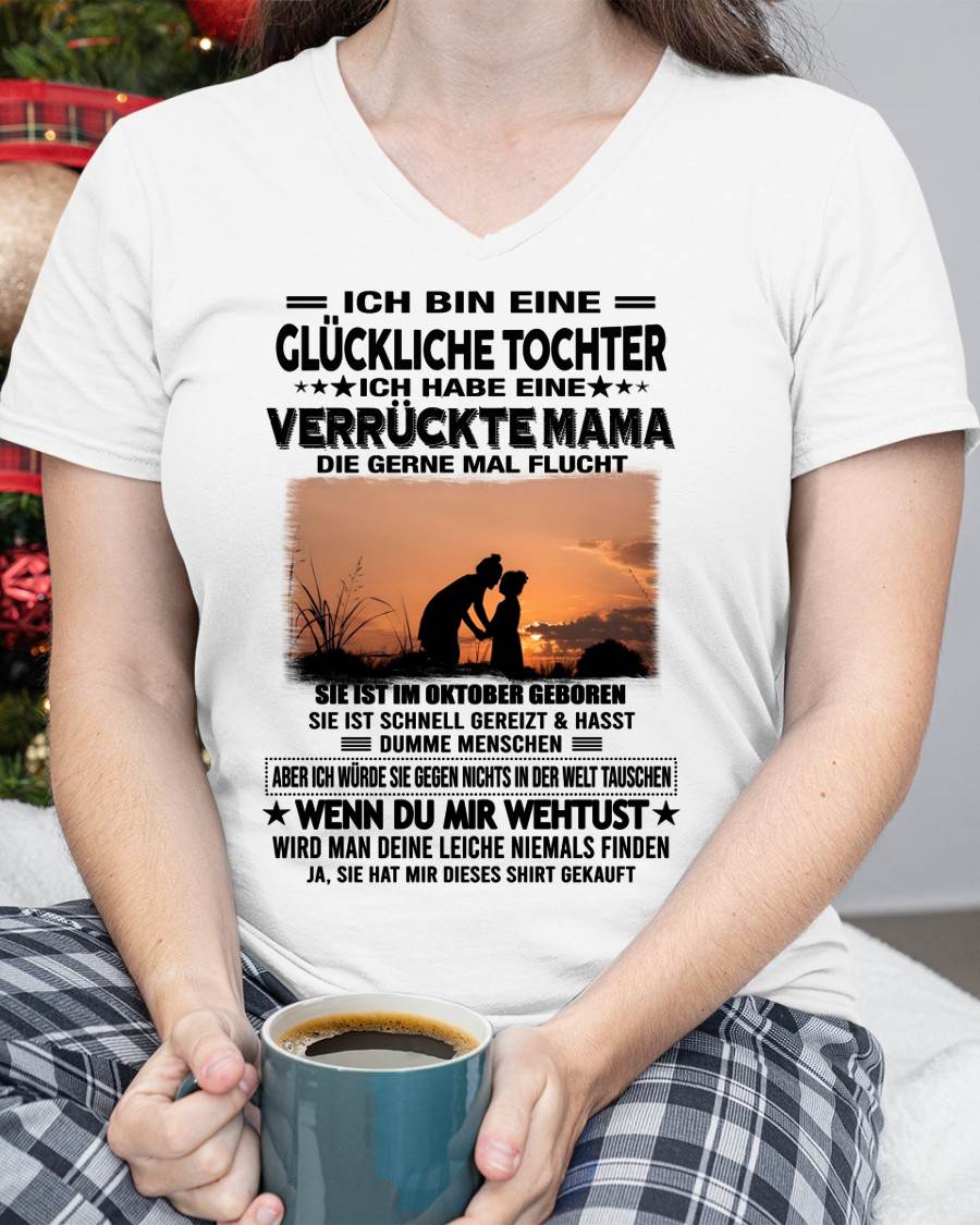 OKTOBER, ICH BIN EINE GLÜCKLICHE TOCHTER - GIFT T SHIRT FROM MOM TO DAUGHTER - LUAN GER10 (SKU2606-133-10)