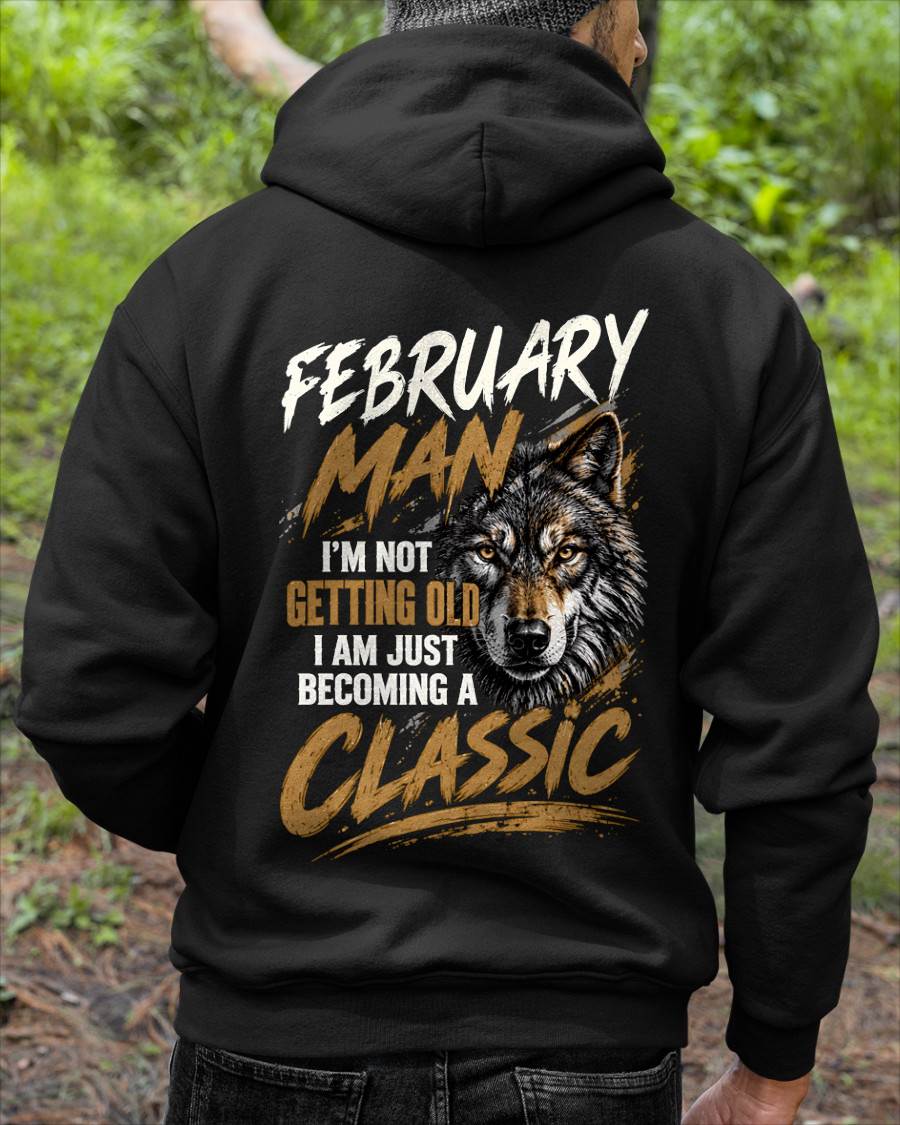 FEBRUARY MAN - I'M NOT GETTING OLD - I'M JUST BECOMING A CLASSIC - T-SHIRT FOR MEN - LUAN02 (SKU2610-145-02)