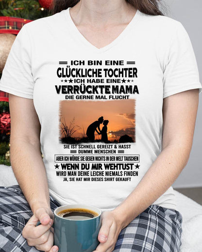 ICH BIN EINE GLÜCKLICHE TOCHTER - GIFT T SHIRT FROM MOM TO DAUGHTER - LUAN GER00 (SKU2606-133-00)