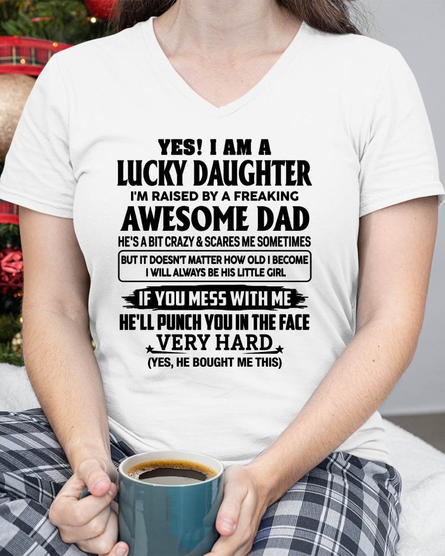 LUCKY DAUGHTER - RAISED BY A FREAKING AWESOME DAD - PERFECT GIFT FROM DAD TO DAUGHTER - LUAN00 (SKU2608-493-00)