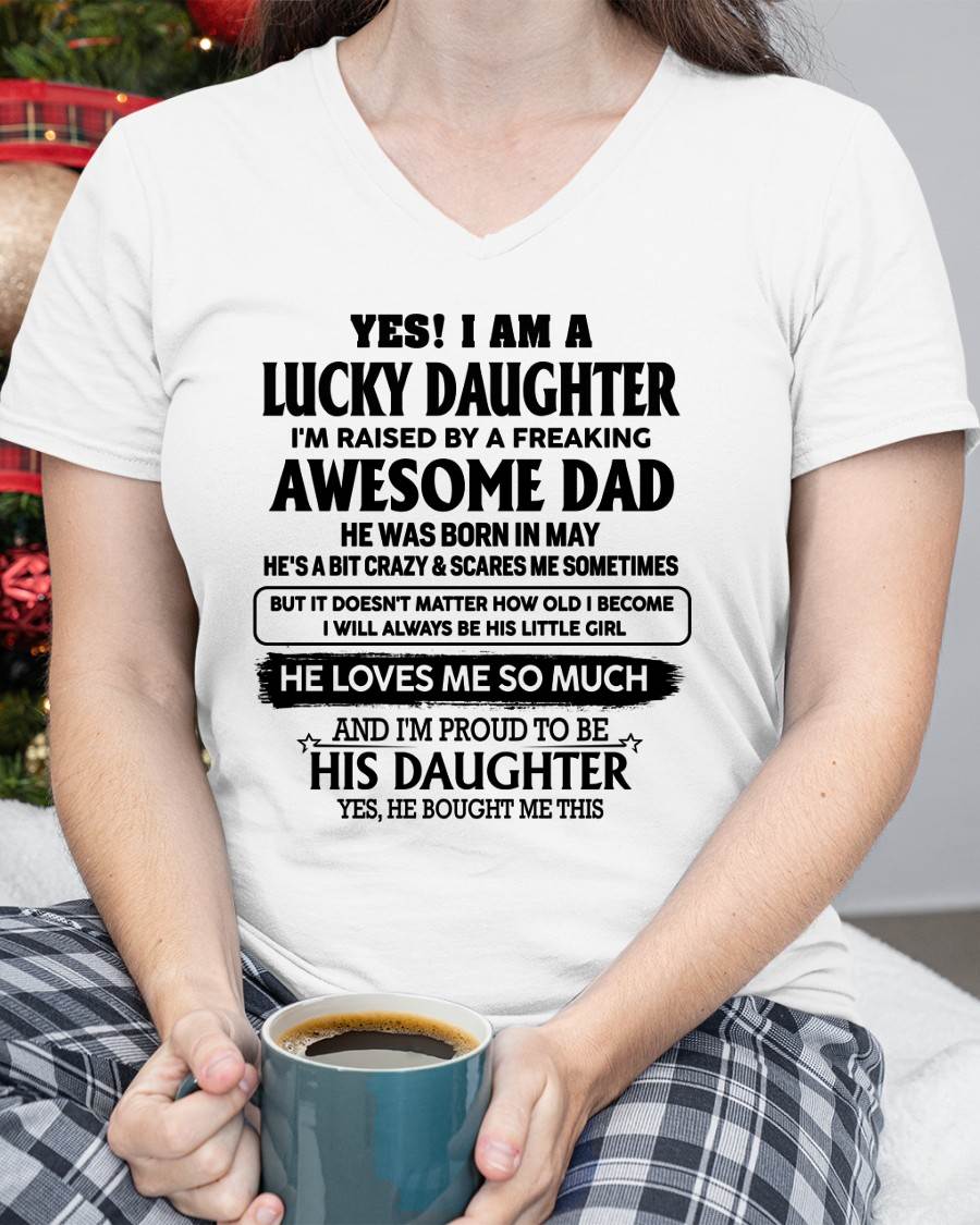 MAY - LUCKY DAUGHTER RAISED BY A FREAKING AWESOME DAD - PERFECT GIFT FROM DAD - LUAN05 (SKU2608-308-05)