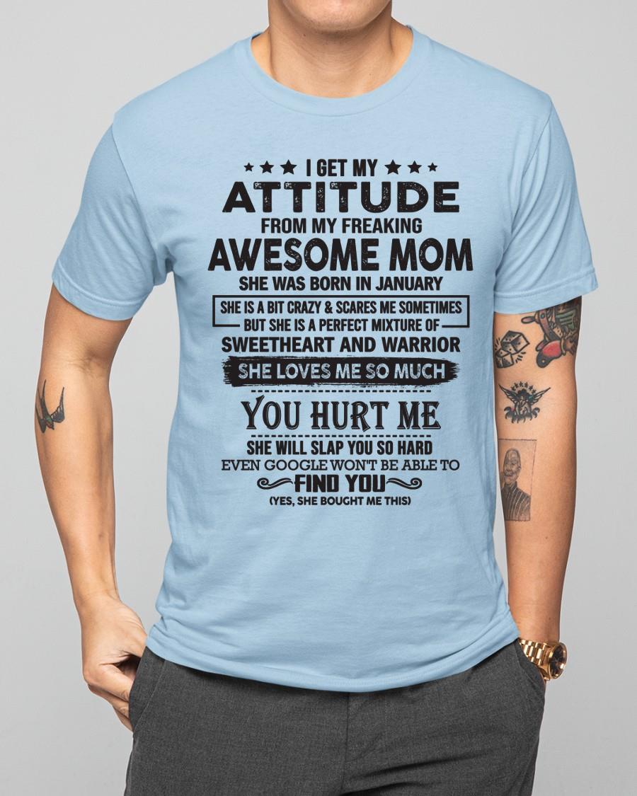 January - I Get My Attitude From My Freaking Awesome Mom - Perfect Gift For Son & Daughter From Mom LUAN01 (SKU05-99-01)