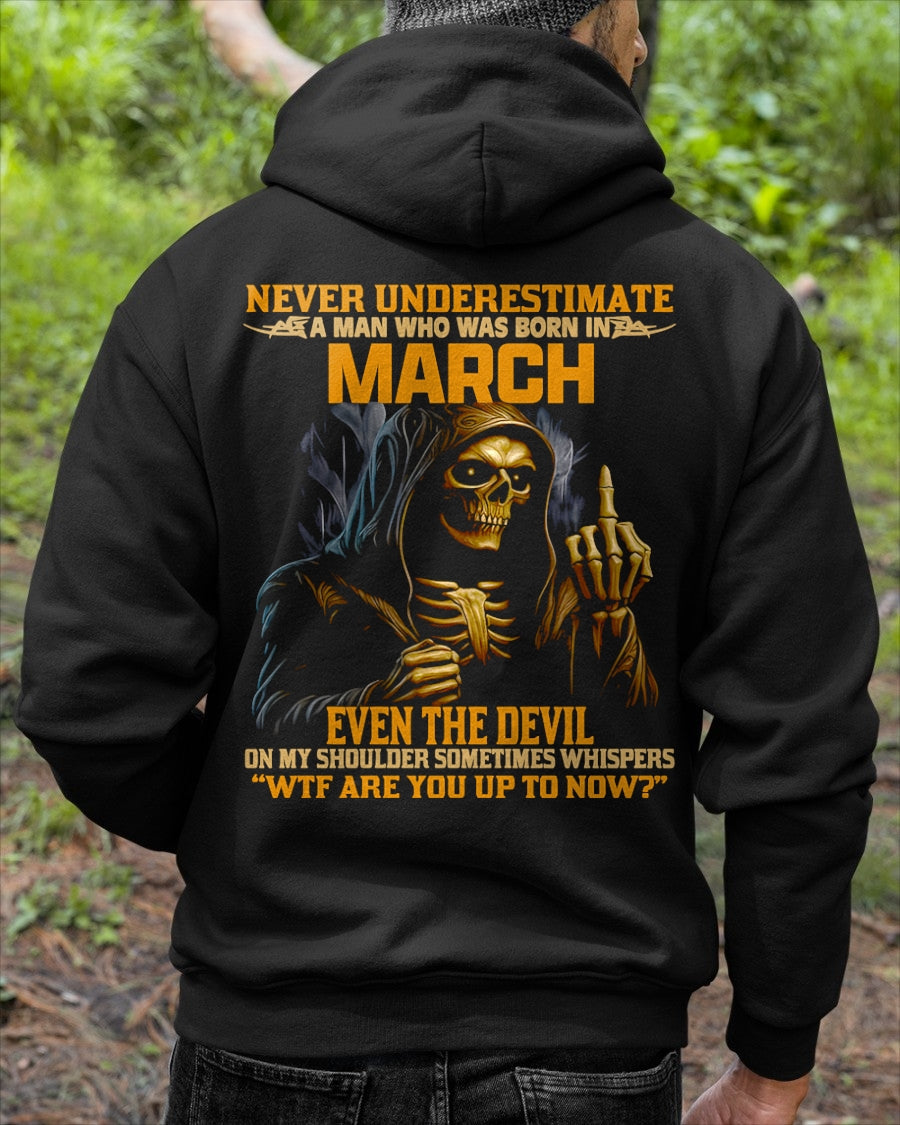NEVER UNDERESTIMATE A MAN WHO WAS BORN IN MARCH - luan03 male (SKU12-276-03)
