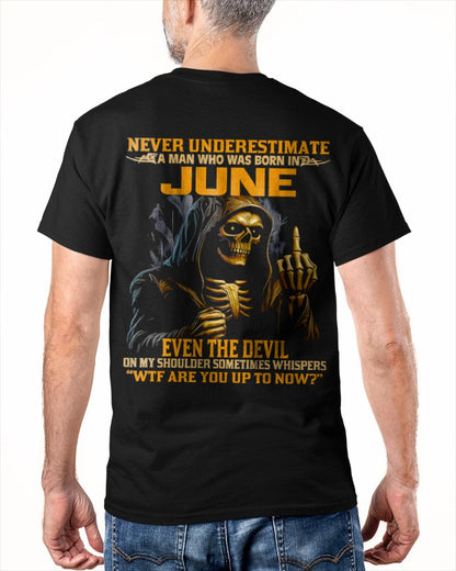 NEVER UNDERESTIMATE A MAN WHO WAS BORN IN JUNE - luan06 male (SKU12-276-06)
