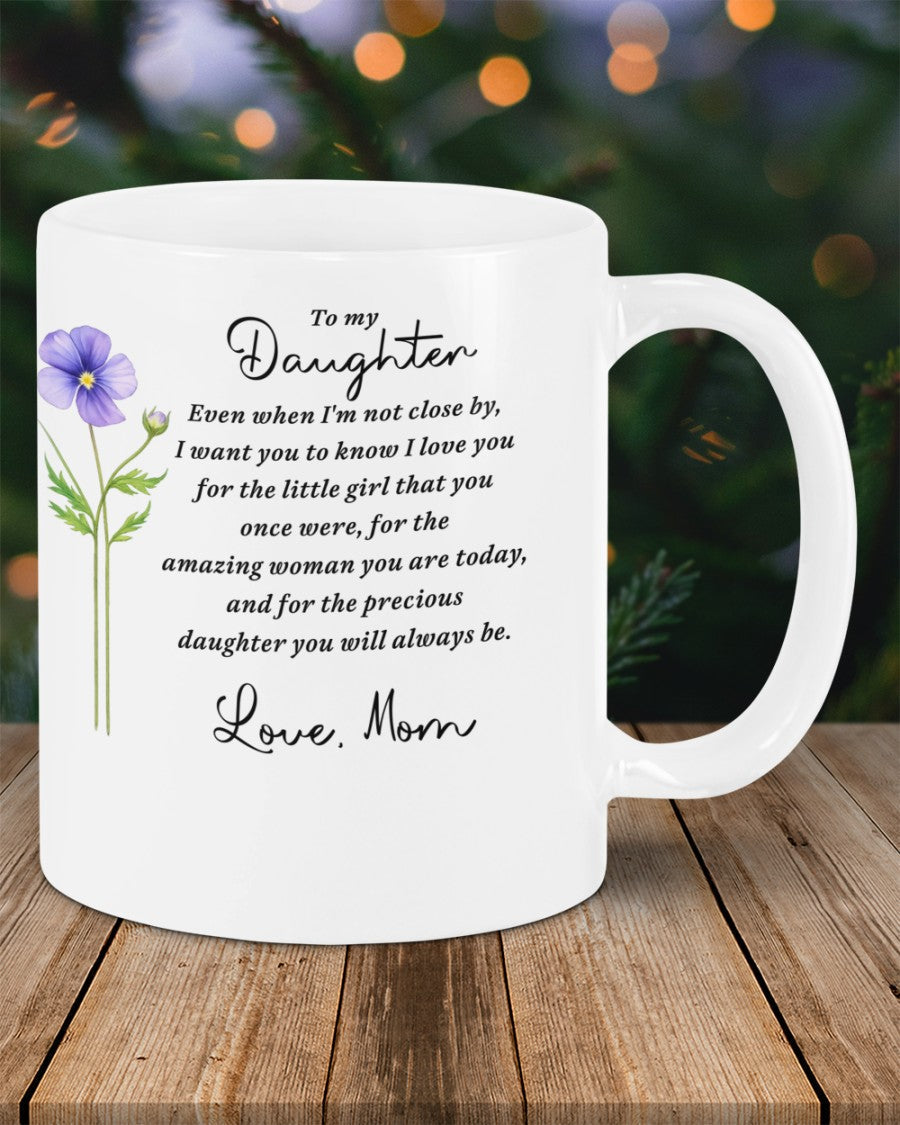 BEAUTIFUL MUG FOR DAUGHTER - GIFT FROM MOM LUAN00 (SKU2607-18)