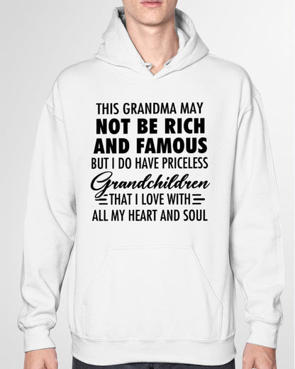 THIS GRANDMA MAY NOT BE RICH AND FAMOUS BUT I DO HAVE PRICELESS Grandchildren - from grandma LUAN00