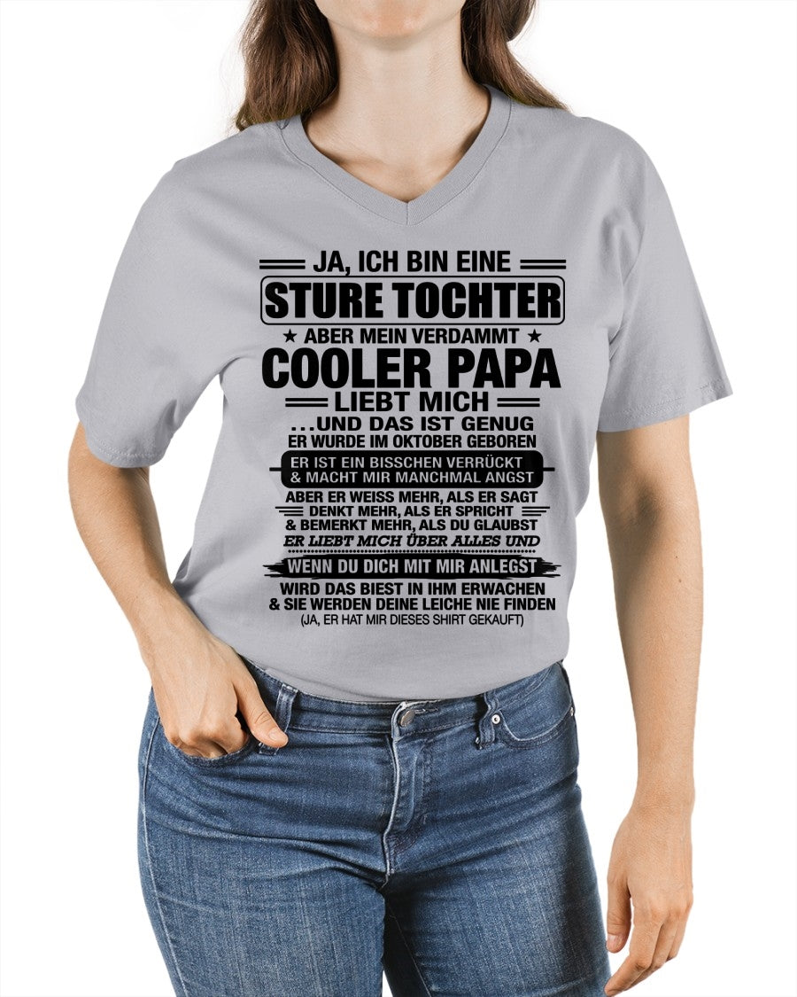 DEU10 - JA, ICH BIN EINE STURE TOCHTER T-SHIRT – GEBURTSTAGSGESCHENK VON EINEM OKTOBER-PAPA - LUAN10 (SKU2605-330-10)