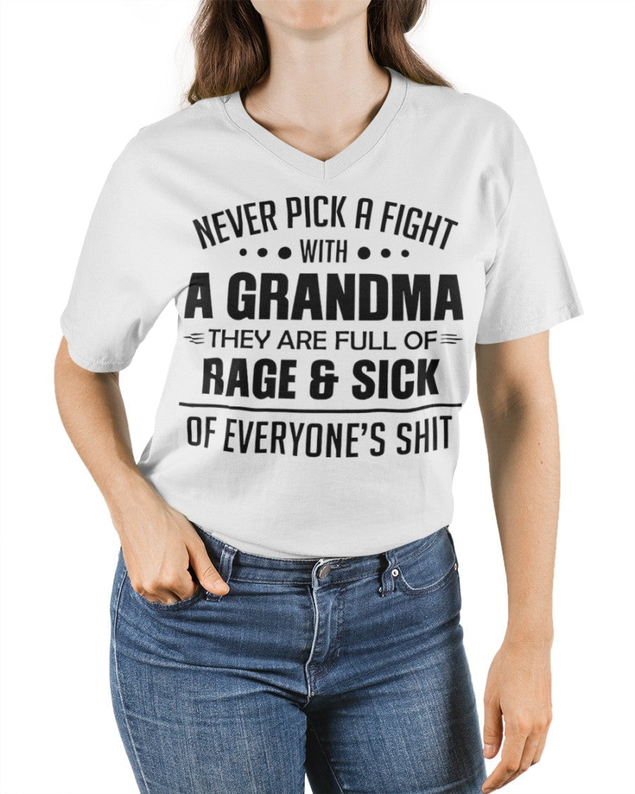 NEVER PICK A FIGHT WITH A GRANDMA THEY ARE FULL OF RAGE & SICK OF EVERYONE’S SHIT - from grandma NINA00 (SKU10-10)