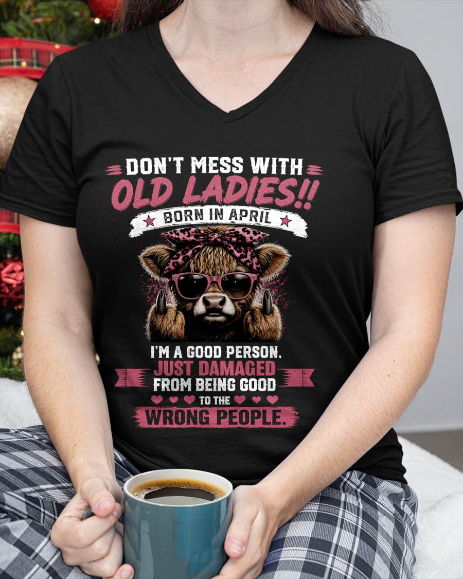APRIL - DON'T MESS WITH OLD LADIES I'M DAMAGED FROM BEING TOO GOOD - T-SHIRT FOR WOMEN - LUAN04 (SKU2608-75-04)