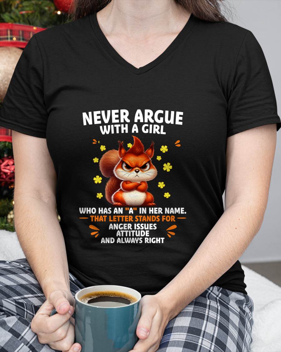 "NEVER ARGUE WITH A GIRL BECAUSE GIRL ALWAYS RIGHT" –  CUTE T - SHIRT FOR WOMEN – LUAN00 (SKU2607-93-00)