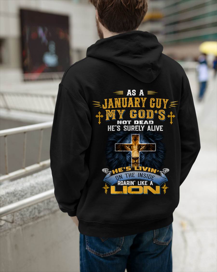 As A January Guy My God's Not Dead He's Surely Alive T-Shirt - Christian Gift For Men - LUAN01 (SKU2606-66-01)