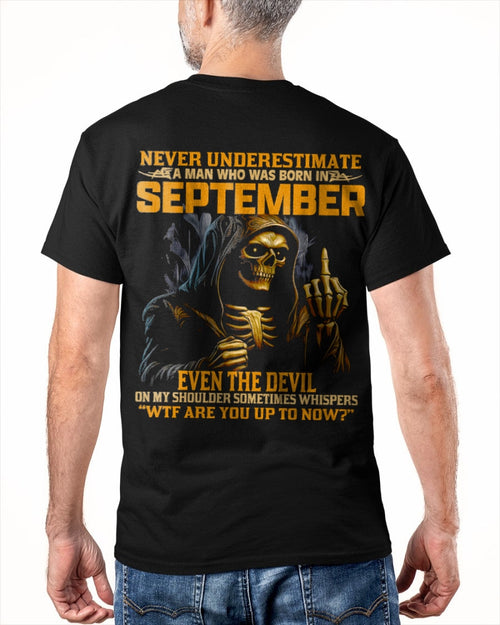 NEVER UNDERESTIMATE A MAN WHO WAS BORN IN SEPTEMBER - luan09 male (SKU12-276-09)