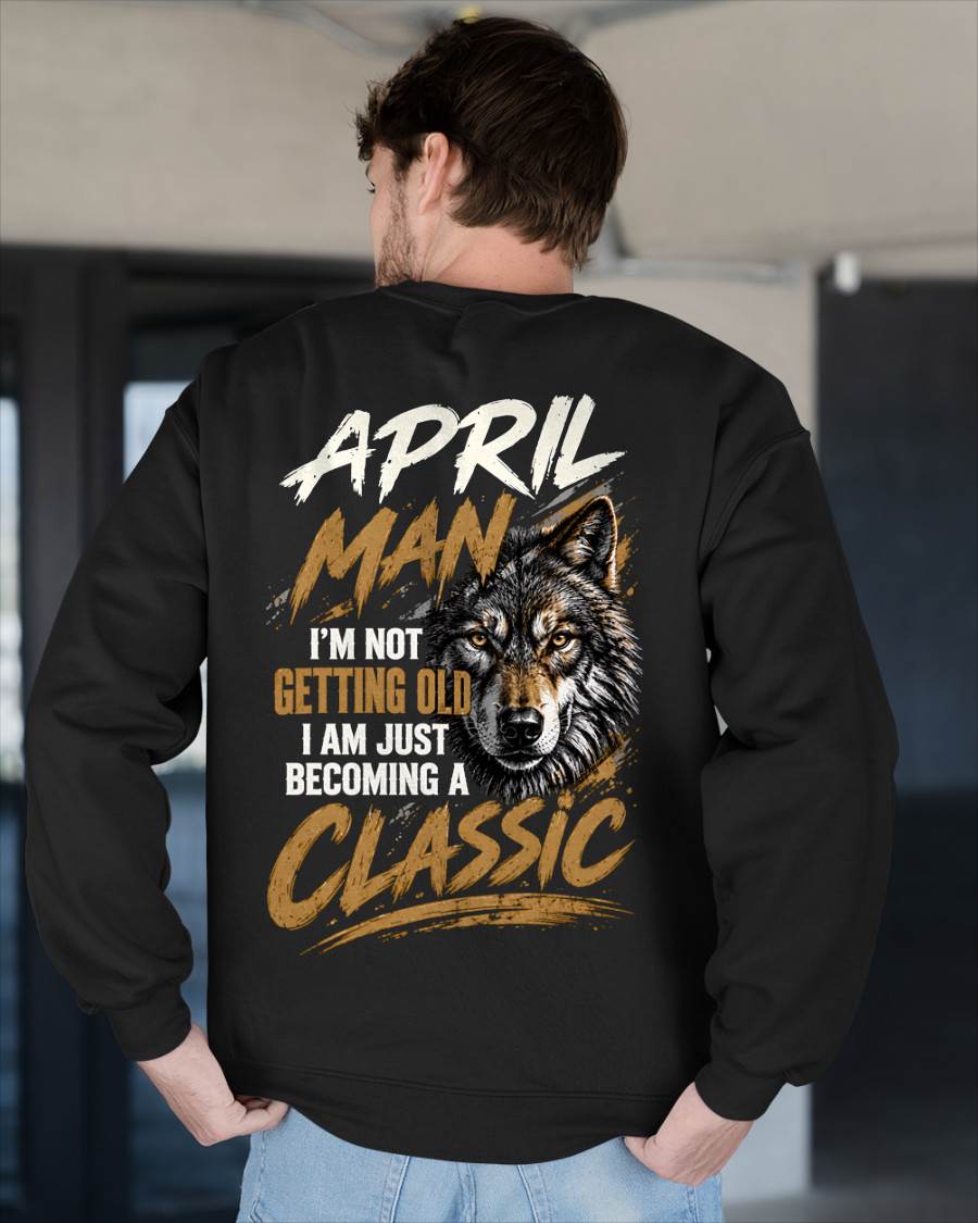 APRIL MAN - I'M NOT GETTING OLD - I'M JUST BECOMING A CLASSIC - T-SHIRT FOR MEN - LUAN04 (SKU2610-145-04)