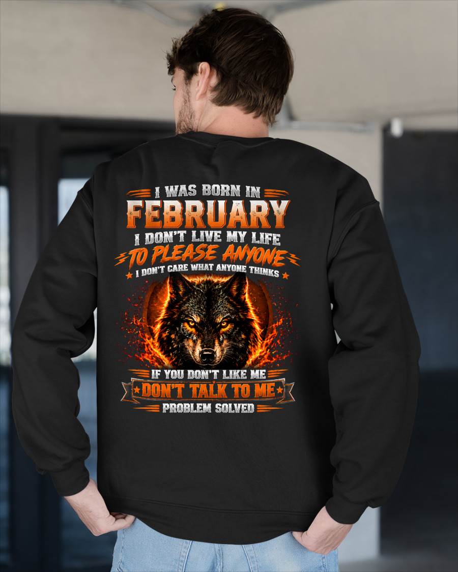 FEBRUARY - DON'T LIVE TO PLEASE ANYONE - DON'T CARE WHAT ANYONE THINKS - PROBLEM SOLVED - T-SHIRT FOR MEN - LUAN02 (SKU2609-377-02)