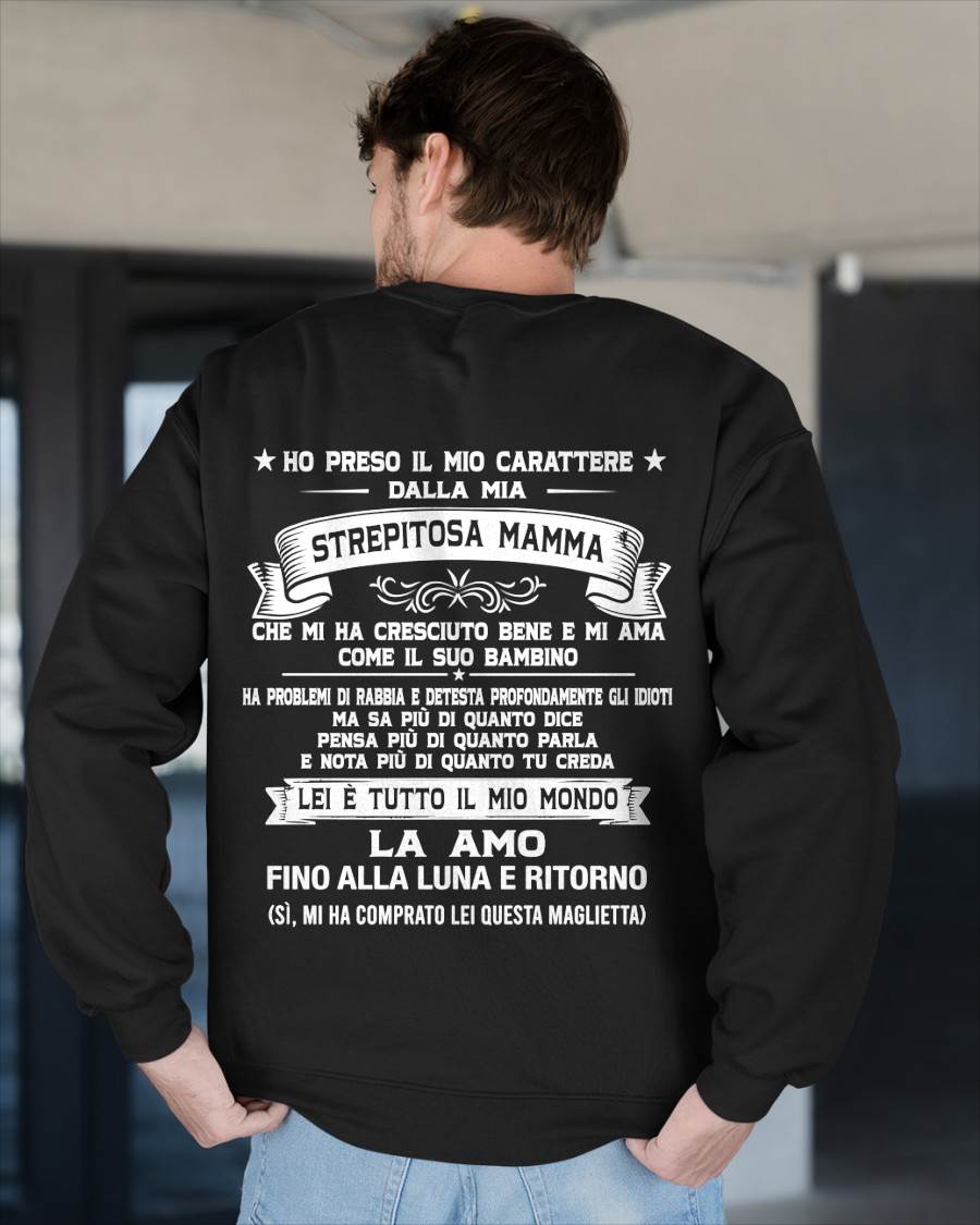 HO PRESO IL MIO CARATTERE DALLA MIA STREPITOSA MAMMA - GIFT SHIRT FROM MOM FOR SON - LUAN GER00 (SKU2606-138-00)