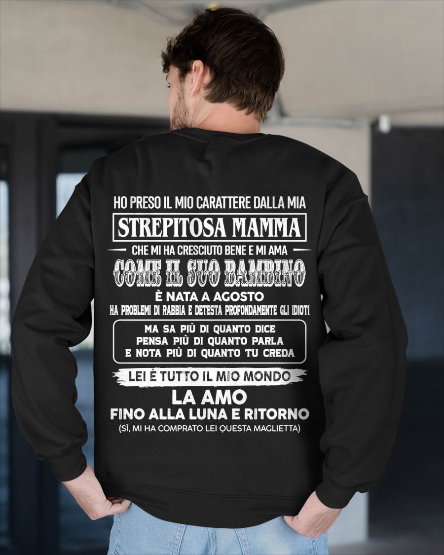 AGOSTO, HO PRESO IL MIO CARATTERE DALLA MIA STREPITOSA MAMMA - GIFT SHIRT FROM MOM FOR SON - LUAN GER08 (SKU2606-140-08)
