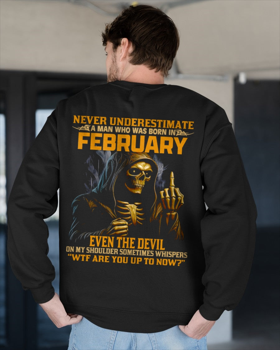 NEVER UNDERESTIMATE A MAN WHO WAS BORN IN FEBRUARY - luan02 male (SKU12-276-02)
