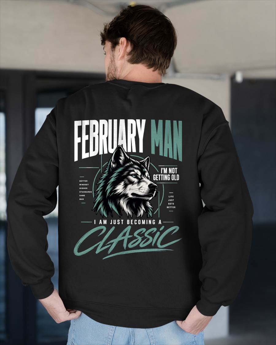 FEBRUARY MAN - I'M NOT GETTING OLD - I'M JUST BECOMING A CLASSIC - T-SHIRT FOR MEN - LUAN02 (SKU2610-151-02)