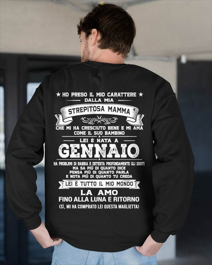 GENNAIO, HO PRESO IL MIO CARATTERE DALLA MIA STREPITOSA MAMMA - GIFT SHIRT FROM MOM FOR SON - LUAN GER01 (SKU2606-138-01)