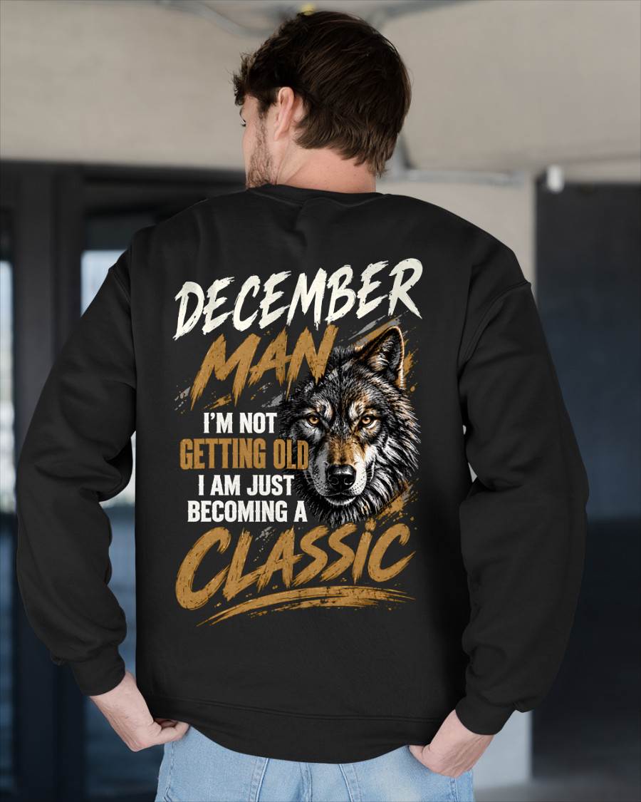 DECEMBER MAN - I'M NOT GETTING OLD - I'M JUST BECOMING A CLASSIC - T-SHIRT FOR MEN - LUAN12 (SKU2610-145-12)