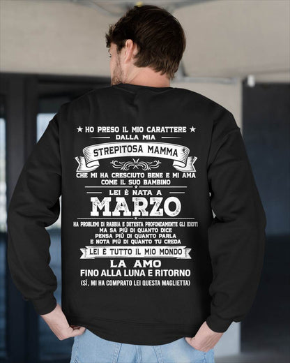 MARZO, HO PRESO IL MIO CARATTERE DALLA MIA STREPITOSA MAMMA - GIFT SHIRT FROM MOM FOR SON - LUAN GER03 (SKU2606-138-03)