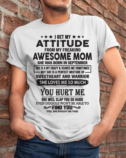 September - I Get My Attitude From My Freaking Awesome Mom - Perfect Gift For Son & Daughter From Mom - LUAN09 (SKU05-99-09)