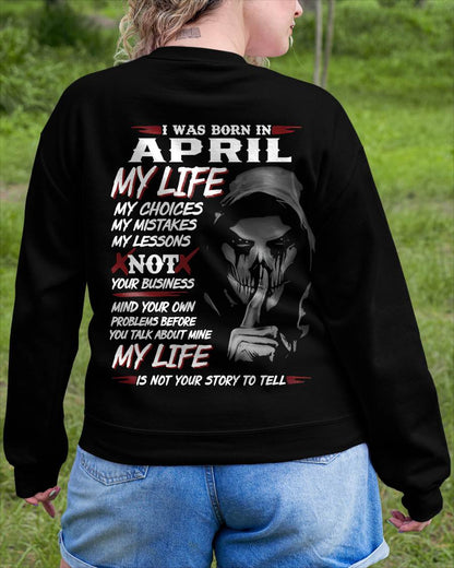 I Was Born In April My Life - Perfect Gift For WOMEN - LUAN04 (SKU08-36-04)