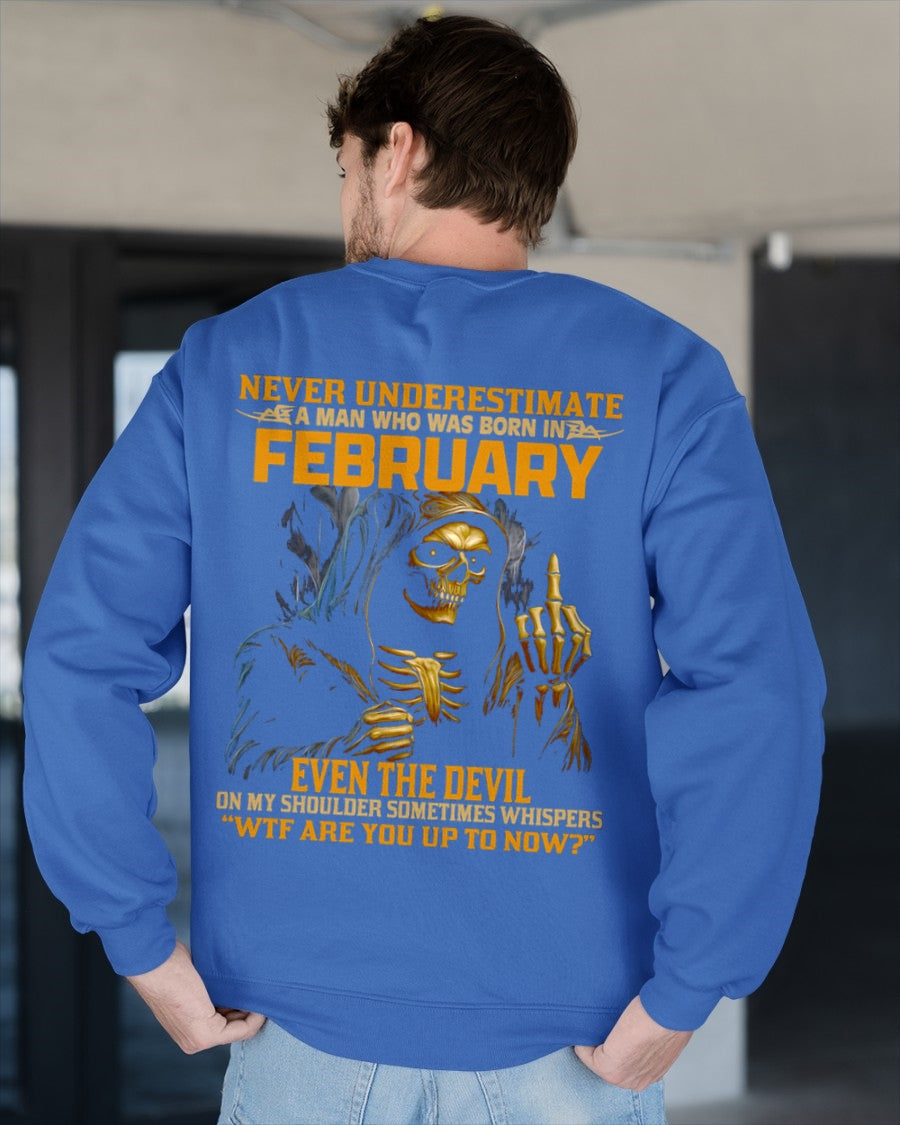NEVER UNDERESTIMATE A MAN WHO WAS BORN IN FEBRUARY - luan02 male (SKU12-276-02)