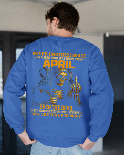 NEVER UNDERESTIMATE A MAN WHO WAS BORN IN APRIL - luan04 male (SKU12-276-04)