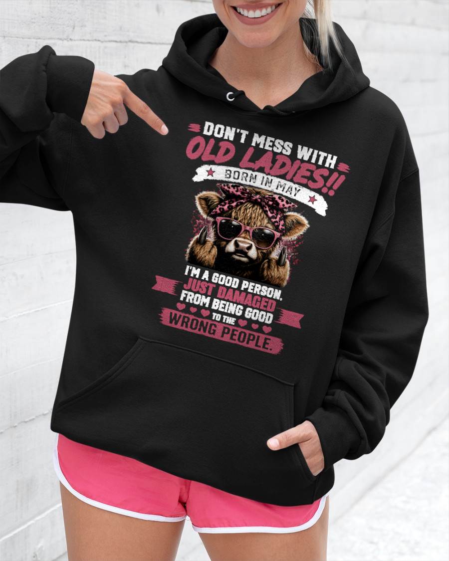 MAY - DON'T MESS WITH OLD LADIES I'M DAMAGED FROM BEING TOO GOOD - T-SHIRT FOR WOMEN - LUAN05 (SKU2608-75-05)