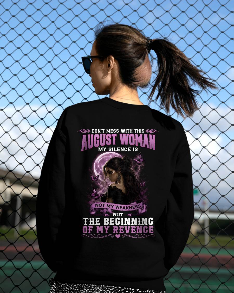 AUGUST WOMAN SHIRT - MY SILENCE IS NOT MY WEAKNESS - BIRTHDAY GIFT FOR WOMEN - LUAN08 (SKU2607-310-08)
