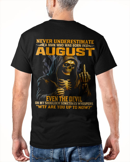 NEVER UNDERESTIMATE A MAN WHO WAS BORN IN AUGUST - luan08 male (SKU12-276-08)