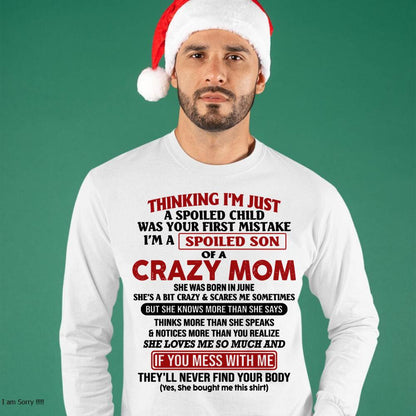 June - I Am Spoiled Son Of A Crazy Mom - Gift for Son From Mom - LUAN06 (SKUT-MS0608-06)