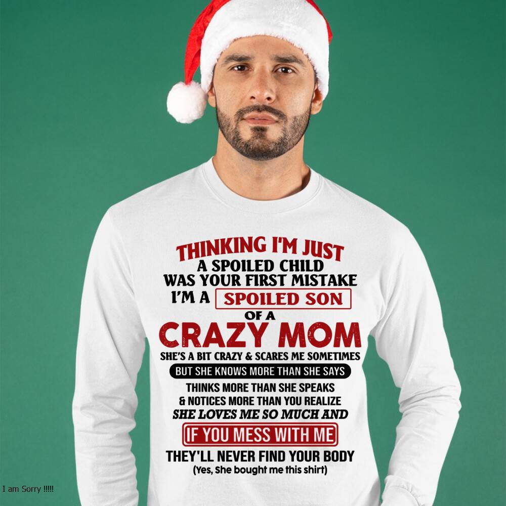 I Am Spoiled Son Of A Crazy Mom - Gift for Son From Mom - LUAN00 (SKUT-MS0608-00)