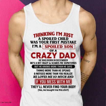 December - I Am Spoiled Son Of A Crazy Dad - Gift for Son From Dad - LUAN12 (SKU-TDS-SPOILED-12)
