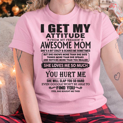Thanks Mom - I GET MY ATTITUDE FROM MY FREAKIN' AWESOME MOM - Gift for Son and Daughter From Mom - LUAN00 (SKU-TMD-00)